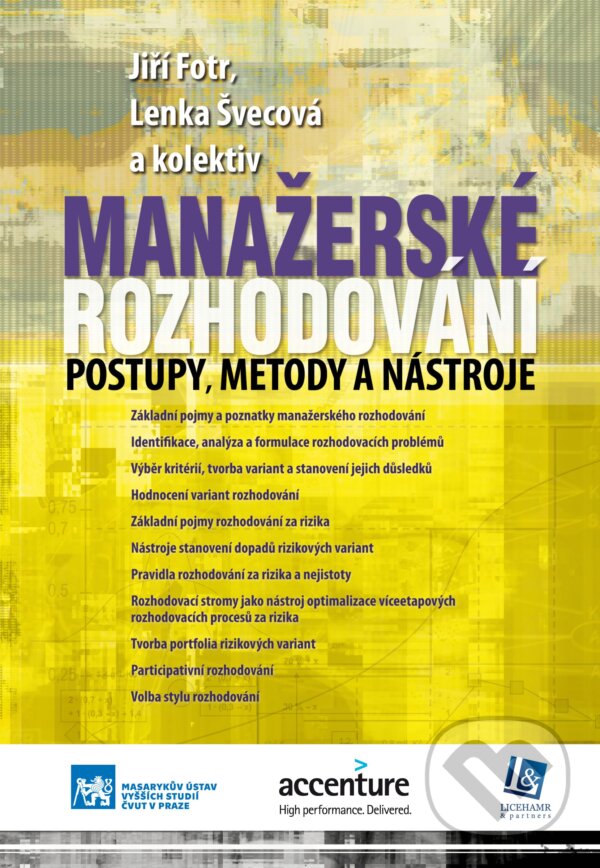 Kniha: Manažerské rozhodování (Jiří Fotr a Lenka Švecová). Ekopress, 2016 Kniha: Manažerské rozhodování (Jiří Fotr a Lenka Švecová). Ekopress, 2016