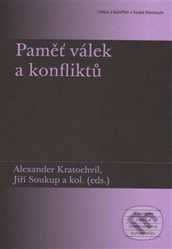 Kniha: Paměť válek a konfliktů (Alexander Kratochvil). Akropolis, 2016 Kniha: Paměť válek a konfliktů (Alexander Kratochvil). Akropolis, 2016