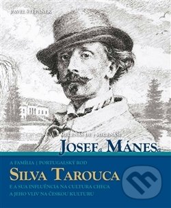 Kniha: Mecenáši Josef Mánes a Silva Tarouca (Pavel Štěpánek). Nakladatelství K - public, 2016 Kniha: Mecenáši Josef Mánes a Silva Tarouca (Pavel Štěpánek). Nakladatelství K - public, 2016