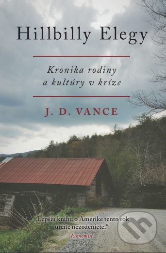Kniha: Hillbilly Elegy (J.D. Vance). Tatran, 2017 Kniha: Hillbilly Elegy (J.D. Vance). Tatran, 2017