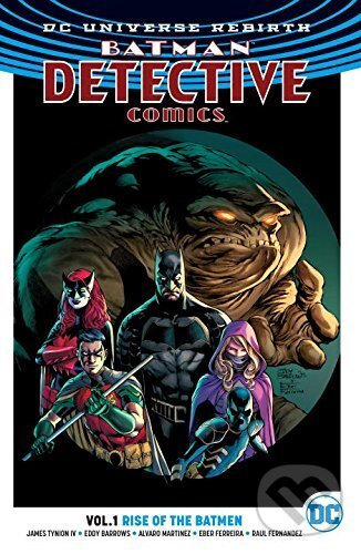 Kniha: Batman: Detective Comics (Volume 1) (James Tynion IV). DC Comics, 2017 Kniha: Batman: Detective Comics (Volume 1) (James Tynion IV). DC Comics, 2017