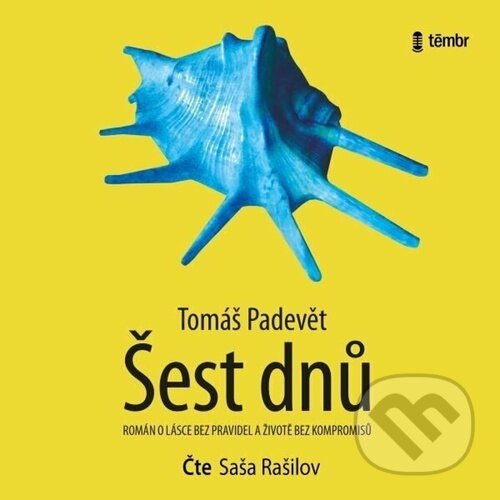 Audiokniha: Šest dnů (Tomáš Padevět). Témbr, 2024 Audiokniha: Šest dnů (Tomáš Padevět). Témbr, 2024