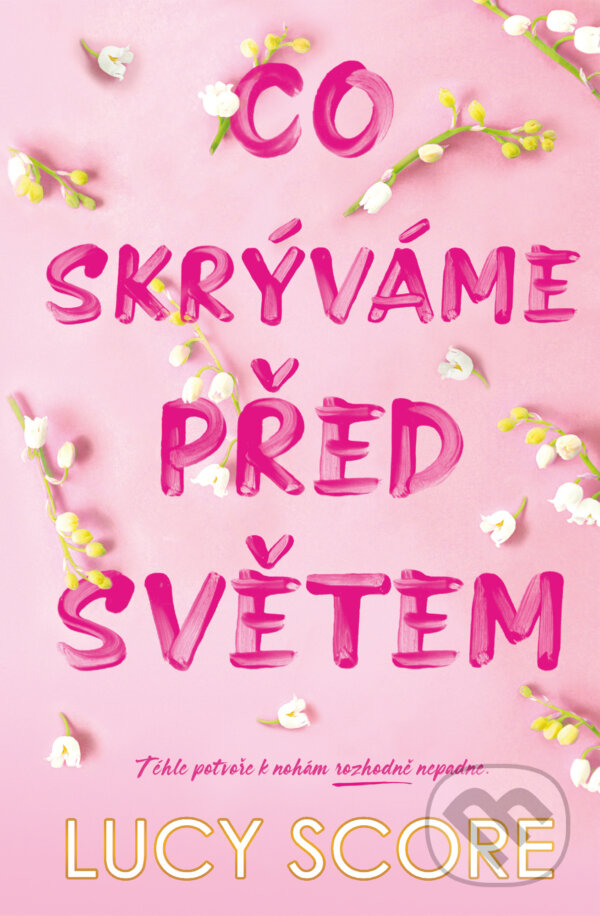 E-kniha: Co skrýváme před světem (Lucy Score). Ikar CZ, 2024 E-kniha: Co skrýváme před světem (Lucy Score). Ikar CZ, 2024