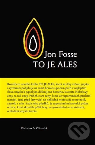 Kniha: To je Ales (Jon Fosse). Pistorius & Olšanská, 2024 Kniha: To je Ales (Jon Fosse). Pistorius & Olšanská, 2024