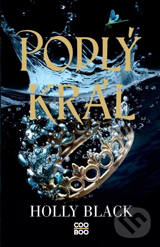 Kniha: Podlý král (Holly Black). CooBoo CZ, 2024 Kniha: Podlý král (Holly Black). CooBoo CZ, 2024