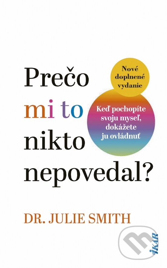 Kniha: Prečo mi to nikto nepovedal? (Julie Smith). Ikar, 2024 Kniha: Prečo mi to nikto nepovedal? (Julie Smith). Ikar, 2024