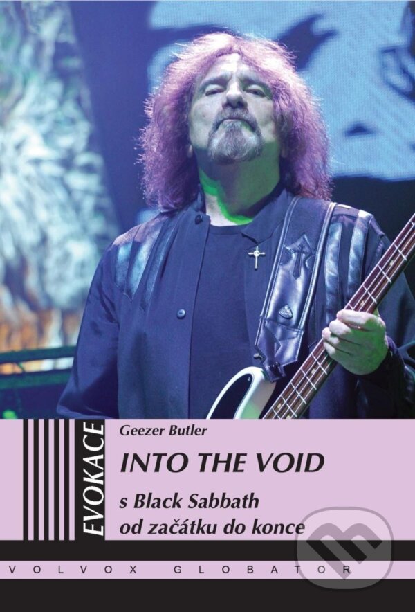 Kniha: Into the Void (Geezer Butler). Volvox Globator, 2024 Kniha: Into the Void (Geezer Butler). Volvox Globator, 2024