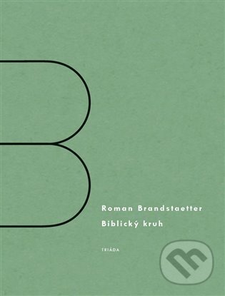Kniha: Biblický kruh (Roman Brandstaetter). Triáda, 2024 Kniha: Biblický kruh (Roman Brandstaetter). Triáda, 2024
