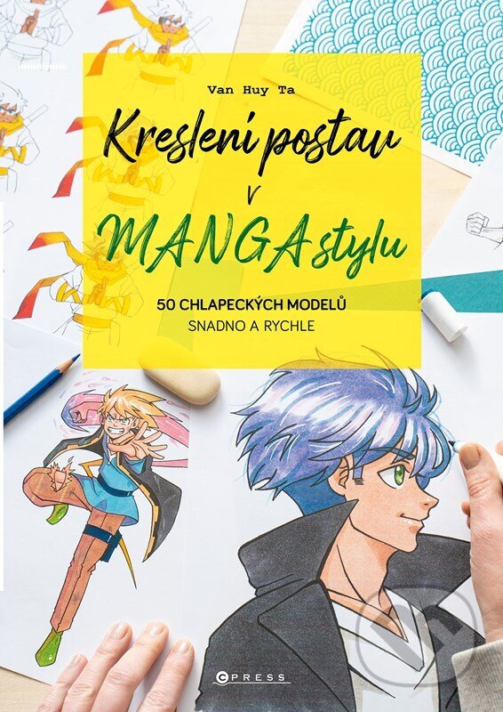 Kniha: Kreslení postav v manga stylu (Van Huy Ta). CPRESS, 2024 Kniha: Kreslení postav v manga stylu (Van Huy Ta). CPRESS, 2024
