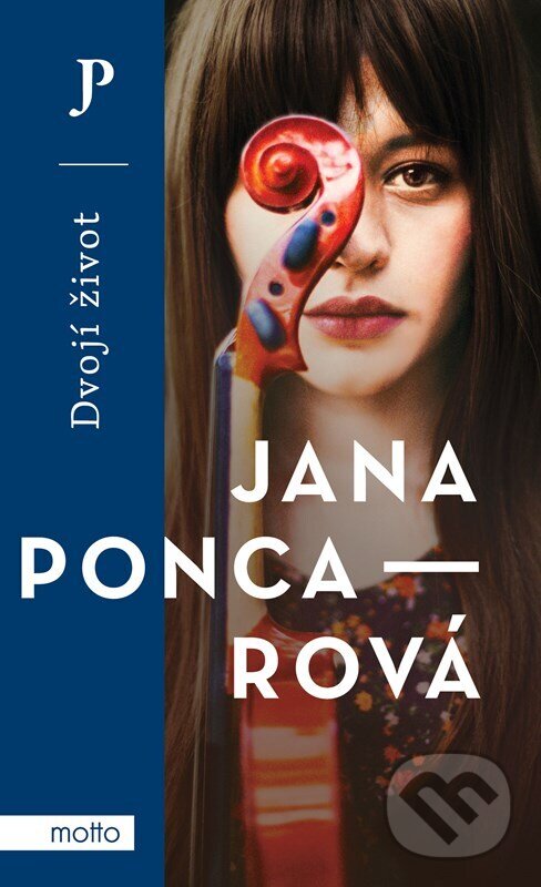 Kniha: Dvojí život (Jana Poncarová). Motto, 2024 Kniha: Dvojí život (Jana Poncarová). Motto, 2024