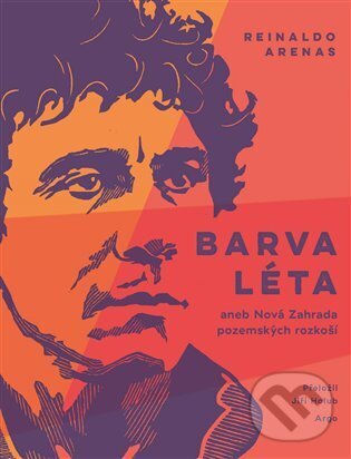 E-kniha: Barva léta (Reinaldo Arenas). Argo, 2024 E-kniha: Barva léta (Reinaldo Arenas). Argo, 2024
