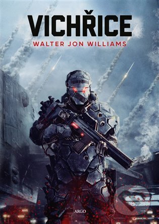 E-kniha: Vichřice (Walter Jon Williams). Argo, 2024 E-kniha: Vichřice (Walter Jon Williams). Argo, 2024
