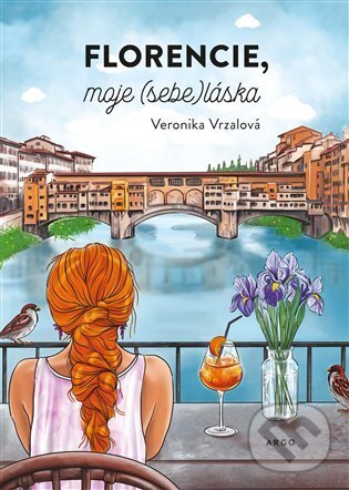 E-kniha: Florencie, moje (sebe)láska (Veronika Vrzalová). Argo, 2024 E-kniha: Florencie, moje (sebe)láska (Veronika Vrzalová). Argo, 2024