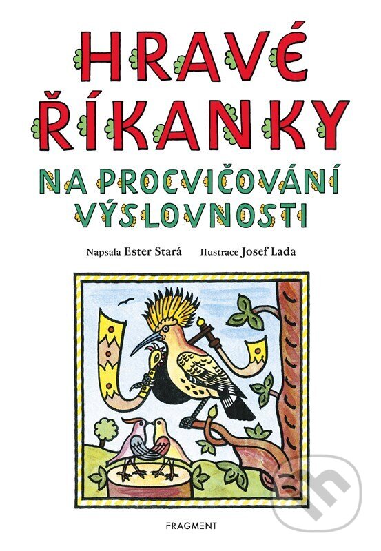 Kniha: Hravé říkanky na procvičování výslovnosti (Ester Stará). Nakladatelství Fragment, 2024 Kniha: Hravé říkanky na procvičování výslovnosti (Ester Stará). Nakladatelství Fragment, 2024
