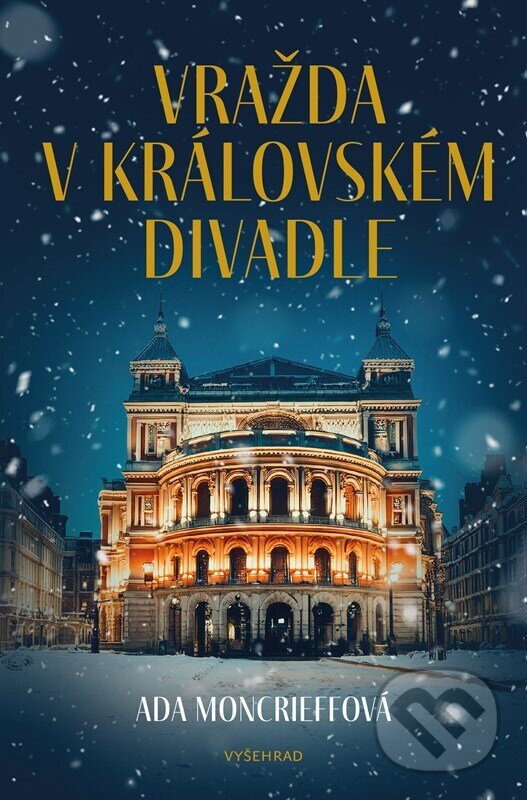 Kniha: Vražda v Královském divadle (Ada Moncrieff). Vyšehrad, 2024 Kniha: Vražda v Královském divadle (Ada Moncrieff). Vyšehrad, 2024