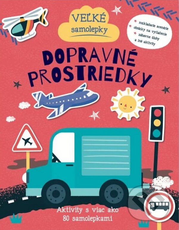 Kniha: Veľké samolepky: Dopravné prostriedky (Svojtka&Co.). Svojtka&Co., 2024 Kniha: Veľké samolepky: Dopravné prostriedky (Svojtka&Co.). Svojtka&Co., 2024
