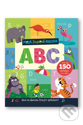 Kniha: Moja zvuková abeceda ABC (Svojtka&Co.). Svojtka&Co., 2025 Kniha: Moja zvuková abeceda ABC (Svojtka&Co.). Svojtka&Co., 2025