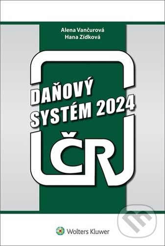 Kniha: Daňový systém ČR 2024 (Alena Vančurová a Hana Zídková). Wolters Kluwer ČR, 2024 Kniha: Daňový systém ČR 2024 (Alena Vančurová a Hana Zídková). Wolters Kluwer ČR, 2024
