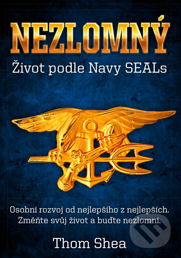 Kniha: Nezlomný (Thom Shea). CPRESS, 2017 Kniha: Nezlomný (Thom Shea). CPRESS, 2017