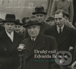 Kniha: Druhý exil Edvarda Beneše (Jan Bílek). Historický ústav AV ČR, 2017 Kniha: Druhý exil Edvarda Beneše (Jan Bílek). Historický ústav AV ČR, 2017
