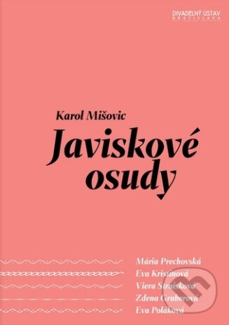Kniha: Javiskové osudy (Karol Mišovic). Divadelný ústav, 2016 Kniha: Javiskové osudy (Karol Mišovic). Divadelný ústav, 2016
