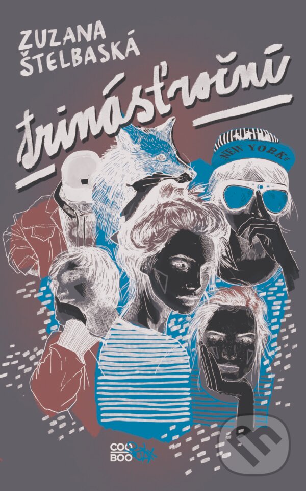 Kniha: Trinásťroční (Zuzana Štelbaská). CooBoo SK, 2017 Kniha: Trinásťroční (Zuzana Štelbaská). CooBoo SK, 2017