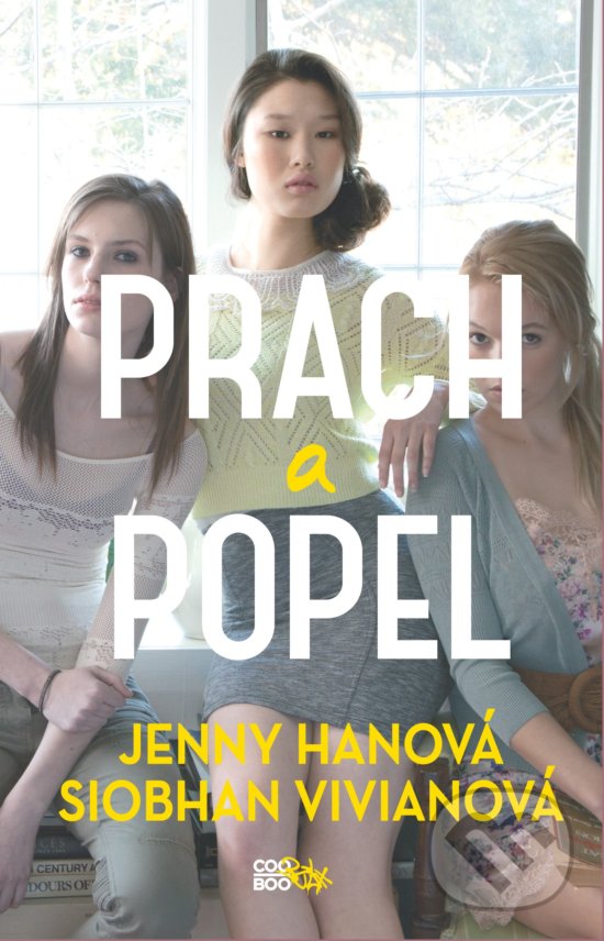 Kniha: Prach a popel (Jenny Han a Siobhan Vivian). CooBoo CZ, 2018 Kniha: Prach a popel (Jenny Han a Siobhan Vivian). CooBoo CZ, 2018