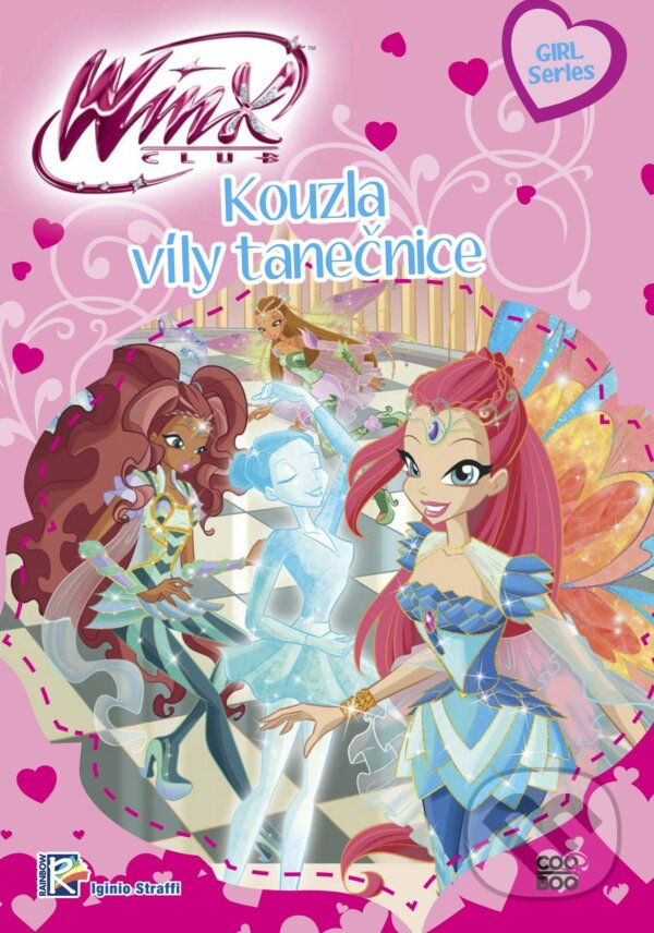 Kniha: Winx Girl Series: Kouzla víly tanečnice (Iginio Straffi). CooBoo CZ, 2017 Kniha: Winx Girl Series: Kouzla víly tanečnice (Iginio Straffi). CooBoo CZ, 2017