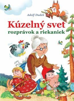 Kniha: Kúzelný svet rozprávok a riekaniek (Adolf Dudek). Bookmedia, 2017 Kniha: Kúzelný svet rozprávok a riekaniek (Adolf Dudek). Bookmedia, 2017