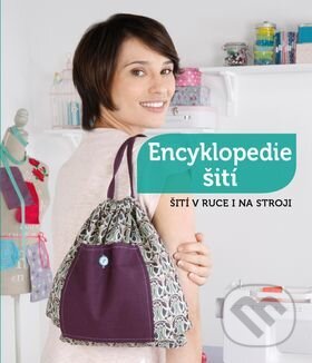 Kniha: Encyklopedie šití (Svojtka&Co.). Svojtka&Co., 2017 Kniha: Encyklopedie šití (Svojtka&Co.). Svojtka&Co., 2017