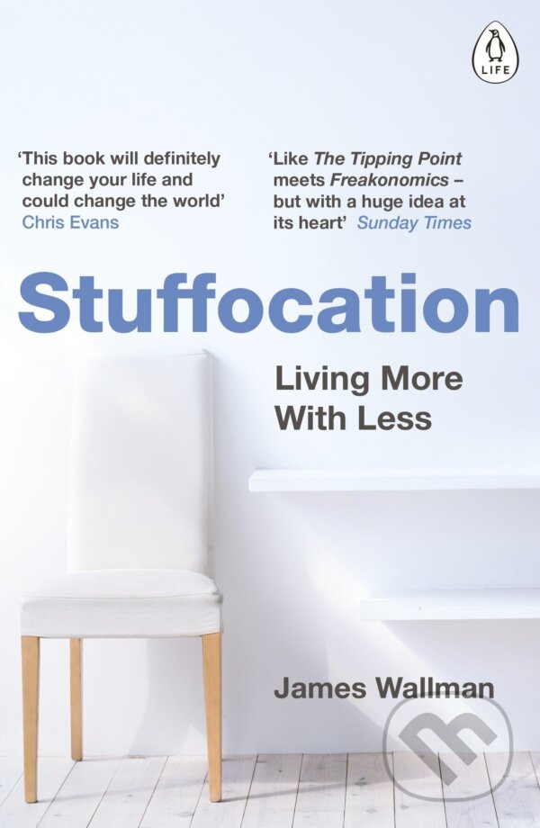 Kniha: Stuffocation (James Wallman). Penguin Books, 2017 Kniha: Stuffocation (James Wallman). Penguin Books, 2017