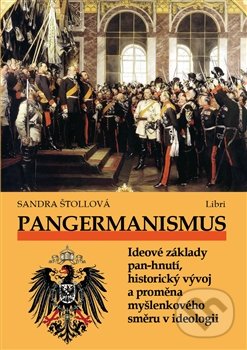 Kniha: Pangermanismus (Sandra Štollová). Libri, 2016 Kniha: Pangermanismus (Sandra Štollová). Libri, 2016