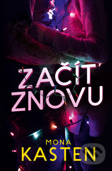 Kniha: Začít znovu (Mona Kasten). Edice knihy Omega, 2018 Kniha: Začít znovu (Mona Kasten). Edice knihy Omega, 2018