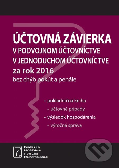 Kniha: Účtovná závierka za rok 2016 (Poradca s.r.o.). Poradca s.r.o., 2017 Kniha: Účtovná závierka za rok 2016 (Poradca s.r.o.). Poradca s.r.o., 2017