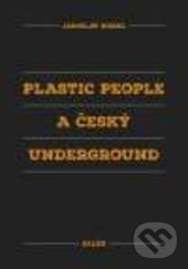 Kniha: Plastic People a český underground (Jaroslav Riedel). Galén, 2017 Kniha: Plastic People a český underground (Jaroslav Riedel). Galén, 2017
