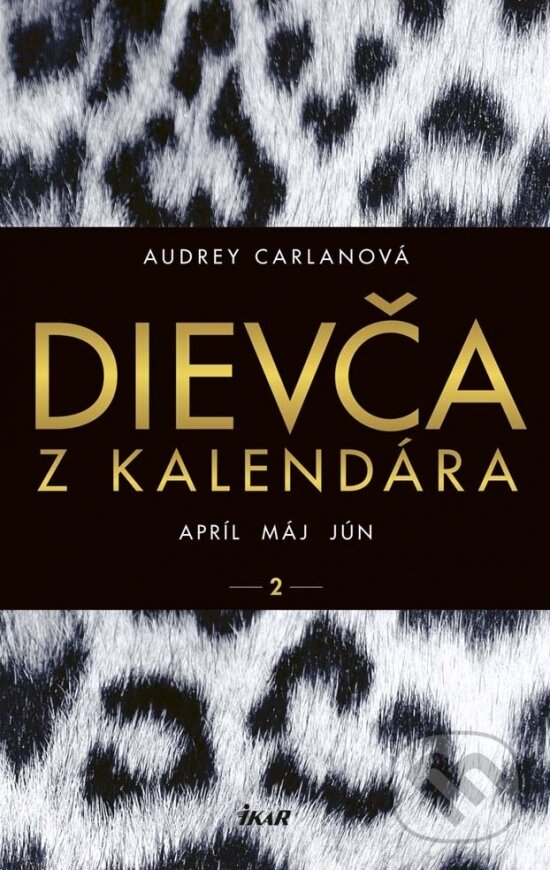 Kniha: Dievča z kalendára 2 (Audrey Carlan). Ikar, 2017 Kniha: Dievča z kalendára 2 (Audrey Carlan). Ikar, 2017