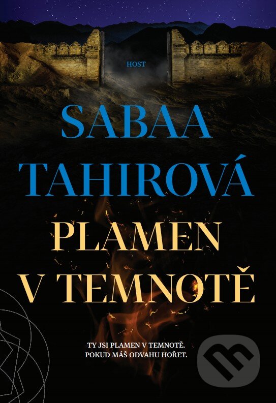 Kniha: Plamen v temnotě (Sabaa Tahir). Host, 2017 Kniha: Plamen v temnotě (Sabaa Tahir). Host, 2017