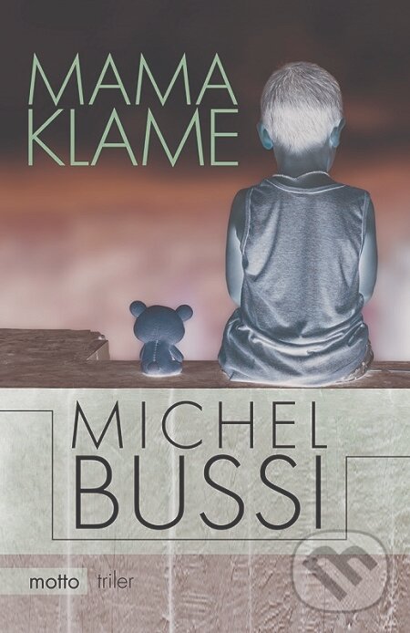 E-kniha: Mama klame (Michel Bussi). Motto, 2016 E-kniha: Mama klame (Michel Bussi). Motto, 2016