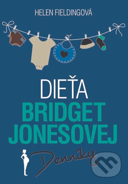 E-kniha: Dieťa Bridget Jonesovej (Helen Fielding). XYZ, 2016 E-kniha: Dieťa Bridget Jonesovej (Helen Fielding). XYZ, 2016