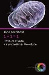 Kniha: 1+1=1 (John Archibald). Vyšehrad, 2017 Kniha: 1+1=1 (John Archibald). Vyšehrad, 2017