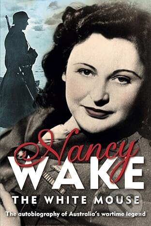 Kniha: The White Mouse (Nancy Wake). Pan Macmillan, 2011 Kniha: The White Mouse (Nancy Wake). Pan Macmillan, 2011