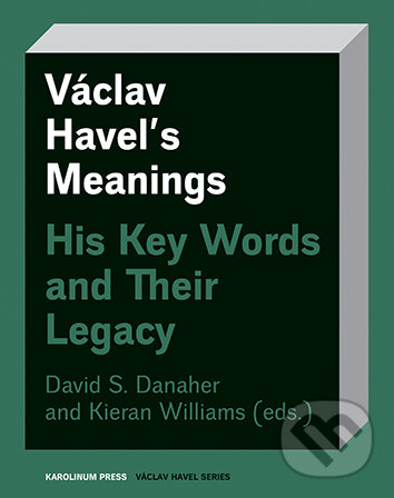 E-kniha: Václav Havel's Meanings (David Danaher). Karolinum, 2024 E-kniha: Václav Havel's Meanings (David Danaher). Karolinum, 2024