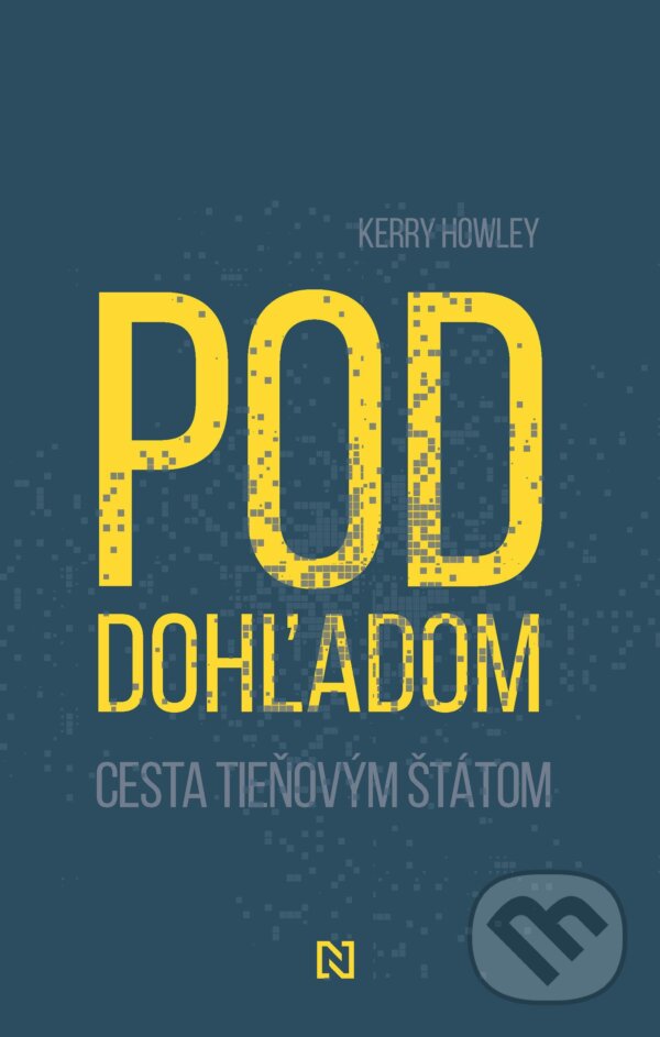E-kniha: Pod dohľadom (Kerry Howley). N Press, 2024 E-kniha: Pod dohľadom (Kerry Howley). N Press, 2024