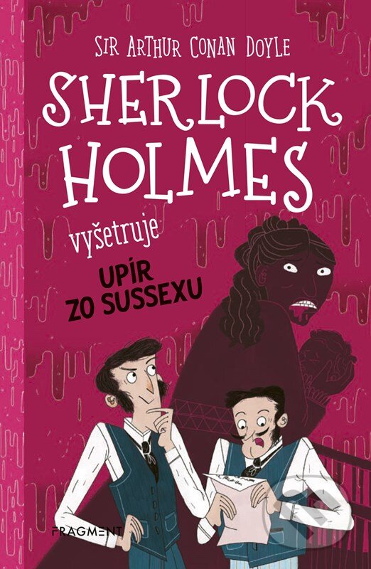 Kniha: Sherlock Holmes vyšetruje: Upír zo Sussexu (Stephanie Baudet a Arthur Conan Doyle). Fragment, 2024 Kniha: Sherlock Holmes vyšetruje: Upír zo Sussexu (Stephanie Baudet a Arthur Conan Doyle). Fragment, 2024