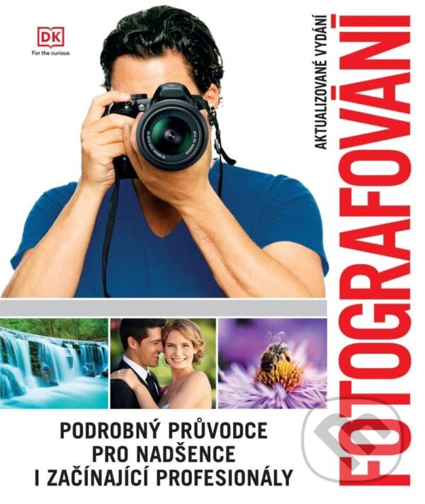Kniha: Fotografování (Slovart CZ). Slovart CZ, 2024 Kniha: Fotografování (Slovart CZ). Slovart CZ, 2024