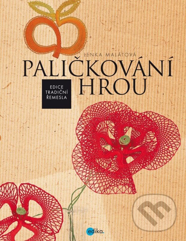 Kniha: Paličkování hrou (Lenka Malátová). Edika, 2024 Kniha: Paličkování hrou (Lenka Malátová). Edika, 2024