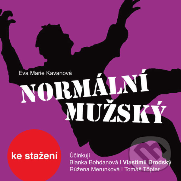 Audiokniha: Normální mužský (Eva Marie Kavanová). Český rozhlas, 2014 Audiokniha: Normální mužský (Eva Marie Kavanová). Český rozhlas, 2014
