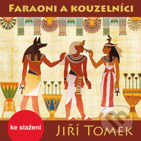 Audiokniha: Faraoni a kouzelníci (Jiří Tomek). Český rozhlas, 2014 Audiokniha: Faraoni a kouzelníci (Jiří Tomek). Český rozhlas, 2014