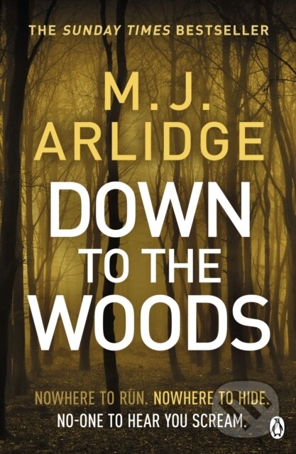 Kniha: Down To The Woods (M. J. Arlidge). Penguin Books, 2019 Kniha: Down To The Woods (M. J. Arlidge). Penguin Books, 2019