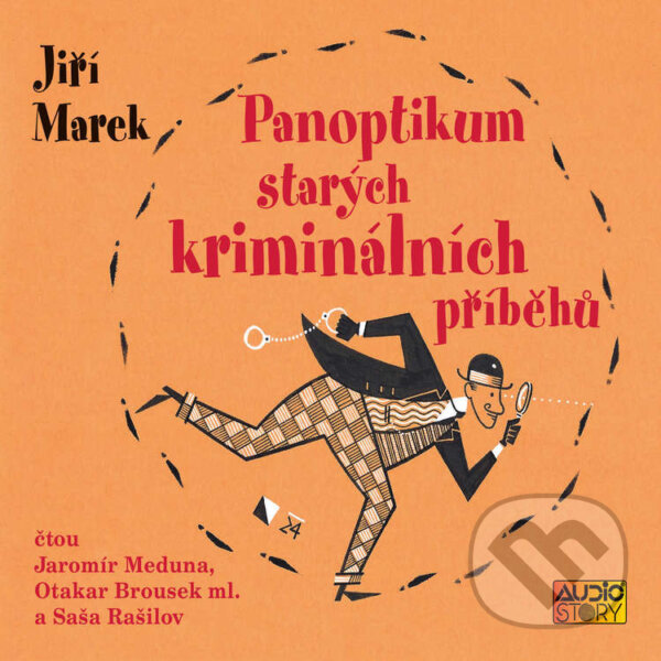 Audiokniha: Panoptikum starých kriminálních příběhů (Jiří Marek). AudioStory, 2024 Audiokniha: Panoptikum starých kriminálních příběhů (Jiří Marek). AudioStory, 2024